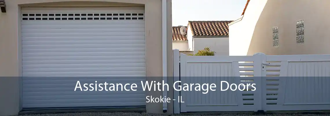 Assistance With Garage Doors Skokie - IL