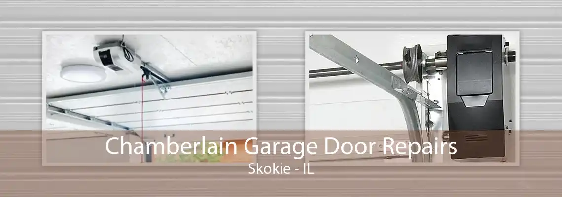 Chamberlain Garage Door Repairs Skokie - IL