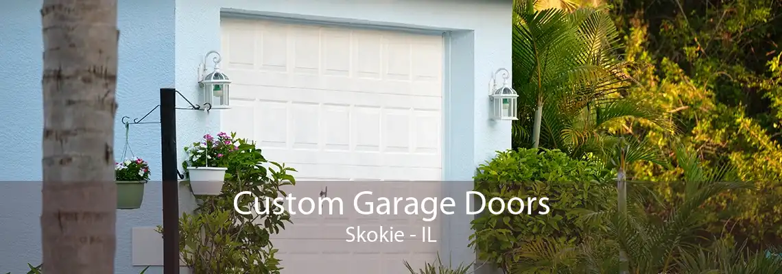 Custom Garage Doors Skokie - IL