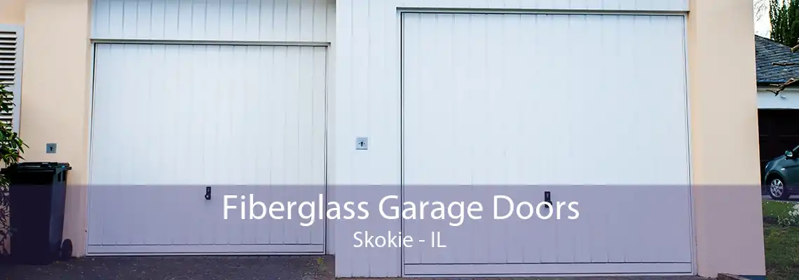 Fiberglass Garage Doors Skokie - IL