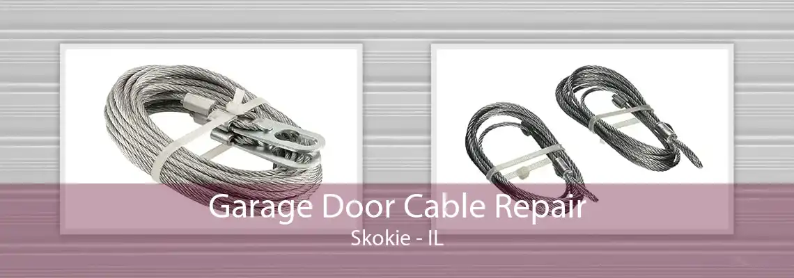 Garage Door Cable Repair Skokie - IL