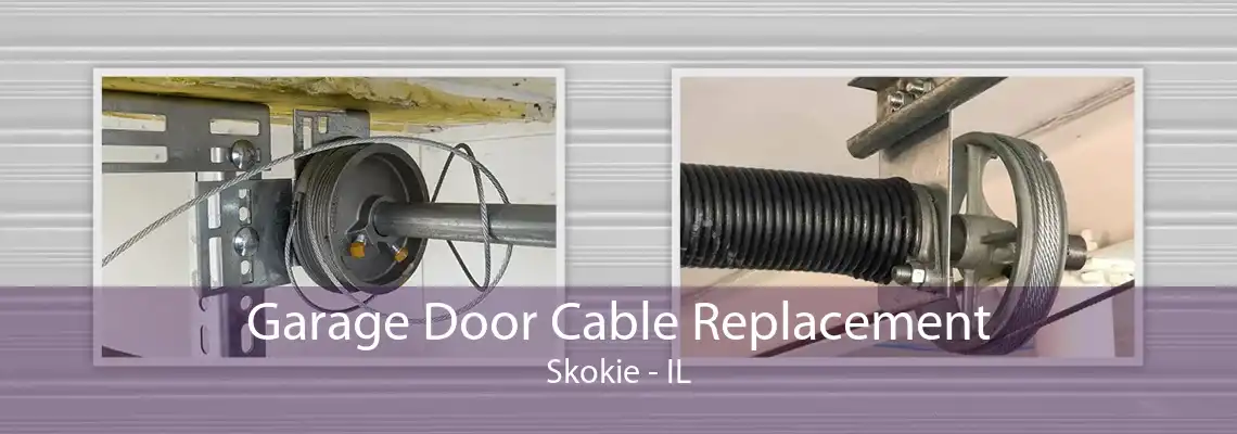 Garage Door Cable Replacement Skokie - IL