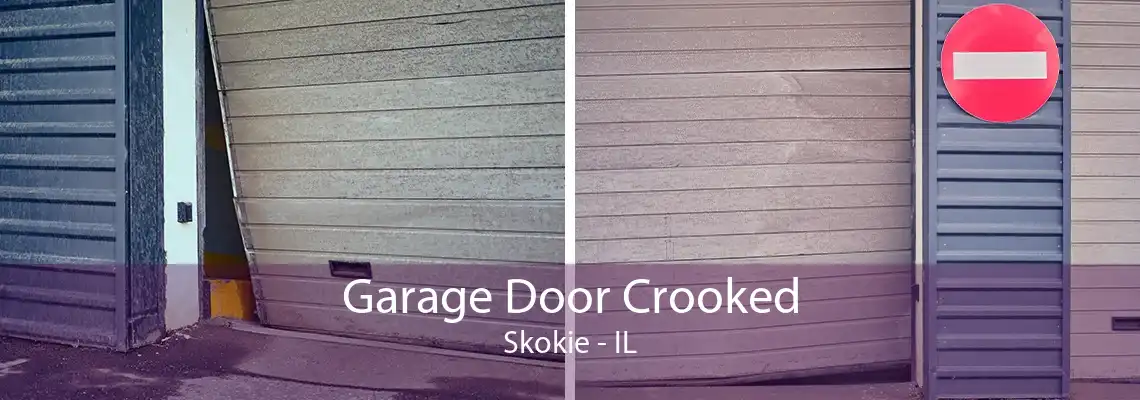 Garage Door Crooked Skokie - IL