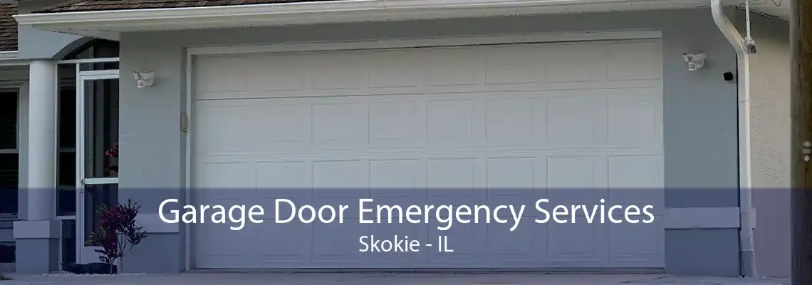 Garage Door Emergency Services Skokie - IL