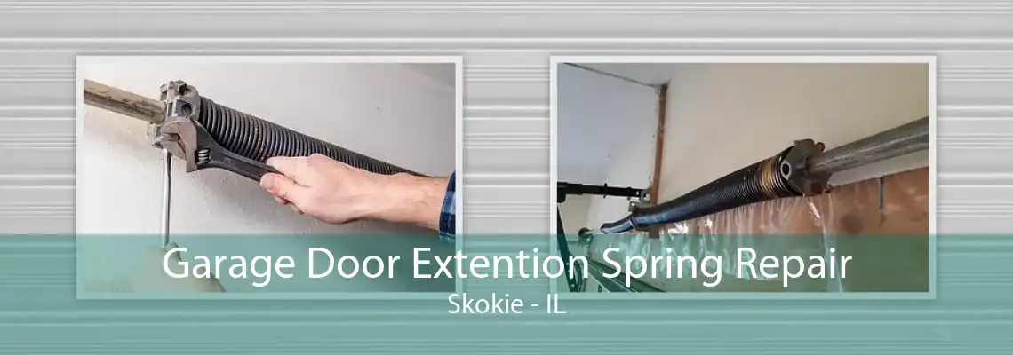 Garage Door Extention Spring Repair Skokie - IL