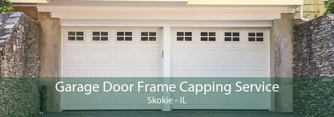 Garage Door Frame Capping Service Skokie - IL