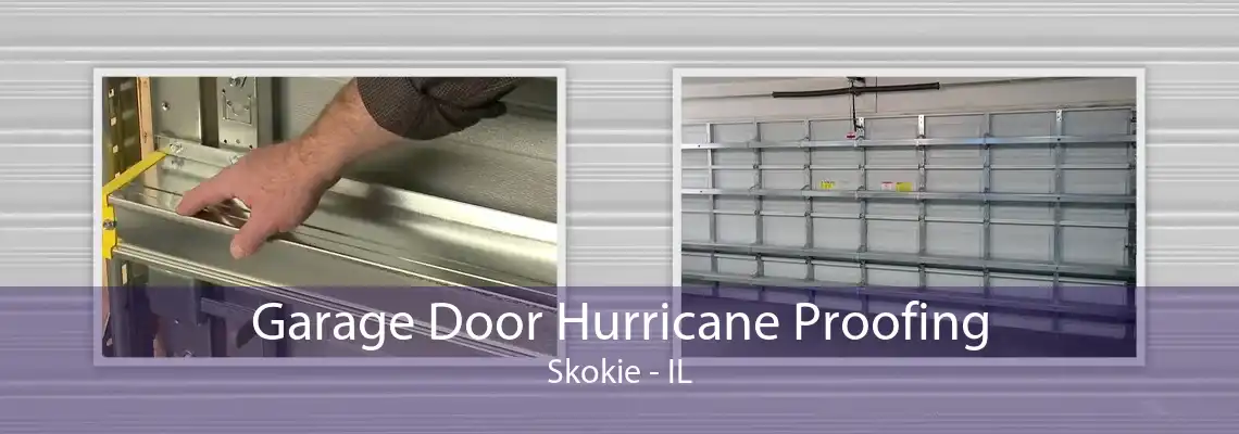 Garage Door Hurricane Proofing Skokie - IL