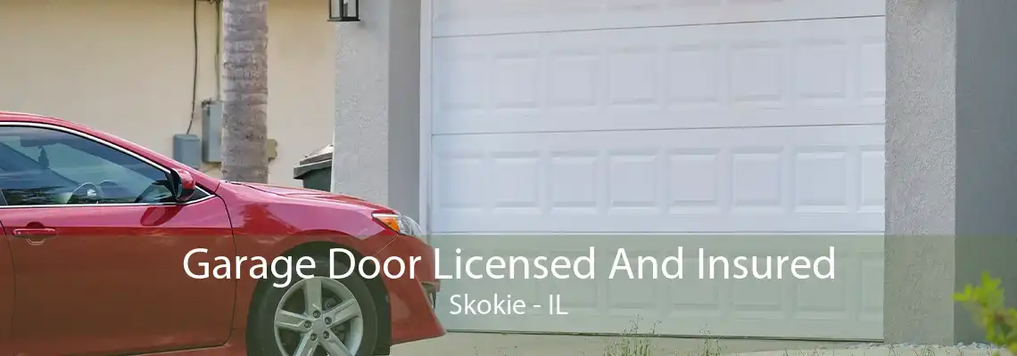 Garage Door Licensed And Insured Skokie - IL