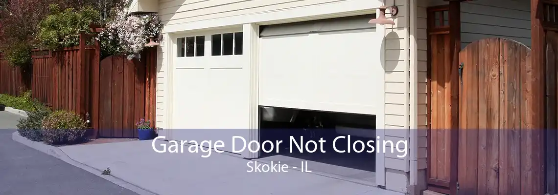 Garage Door Not Closing Skokie - IL