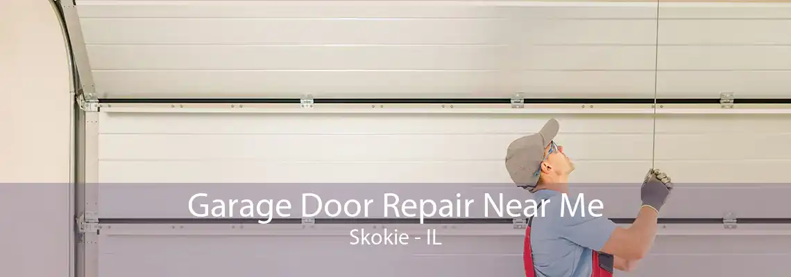 Garage Door Repair Near Me Skokie - IL