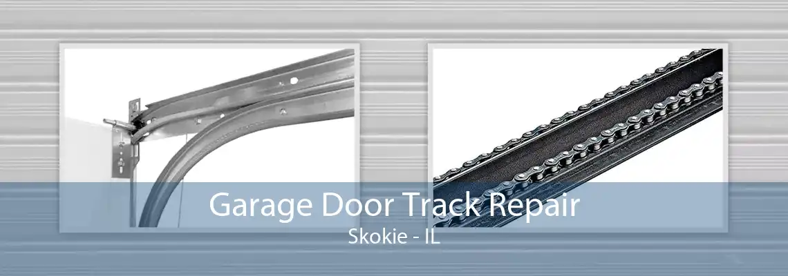 Garage Door Track Repair Skokie - IL