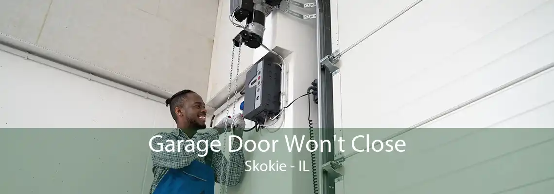 Garage Door Won't Close Skokie - IL