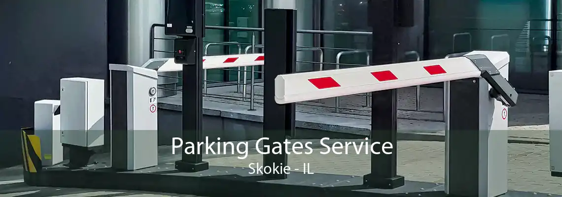 Parking Gates Service Skokie - IL