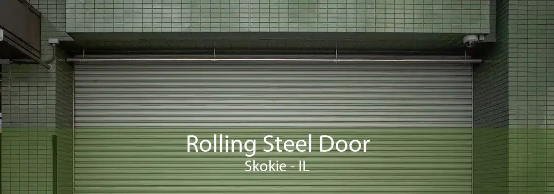 Rolling Steel Door Skokie - IL