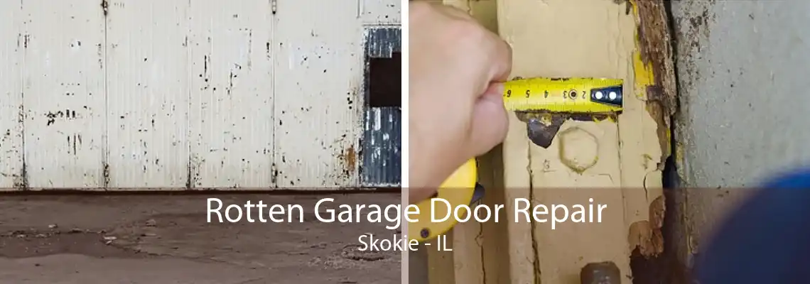 Rotten Garage Door Repair Skokie - IL